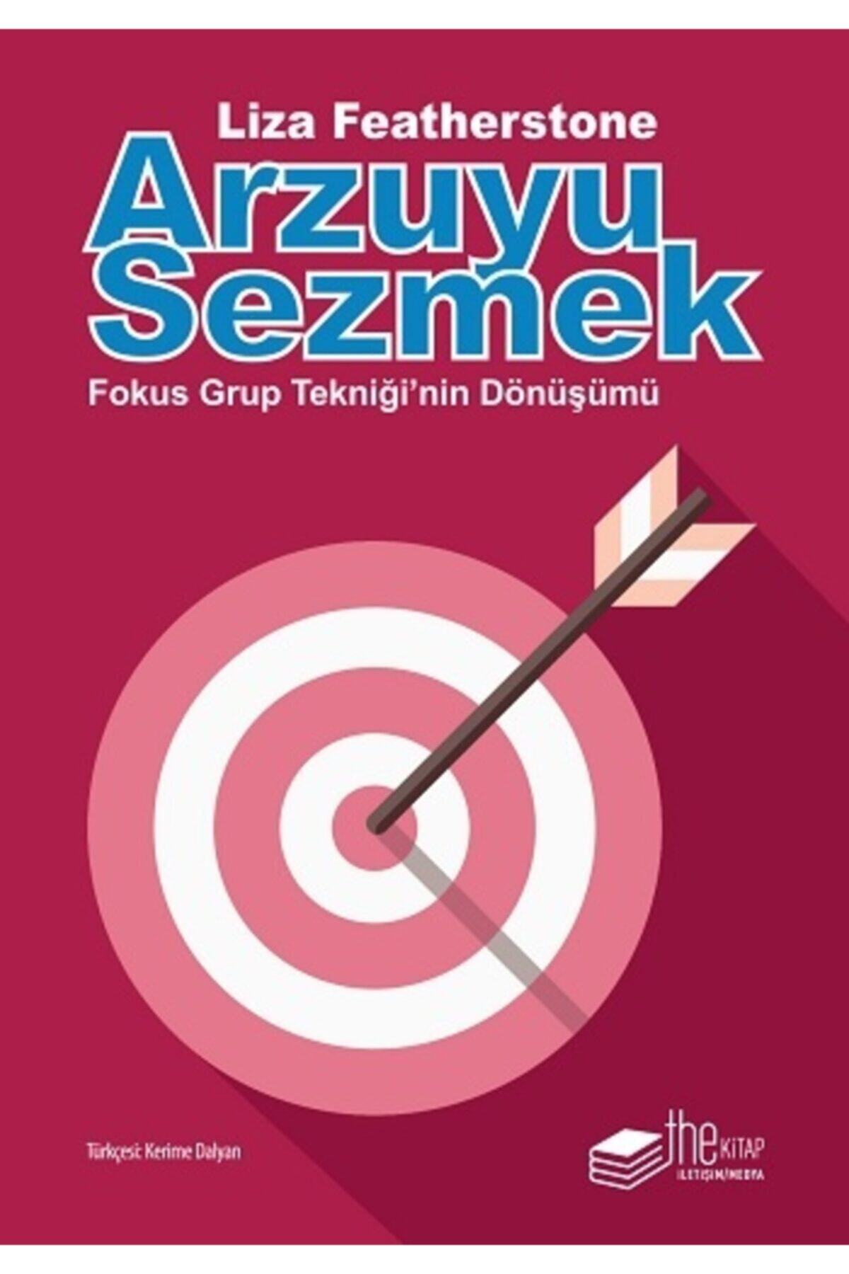 Arzuyu Sezmek: Fokus Grup Tekniği''nin Dönüşümü