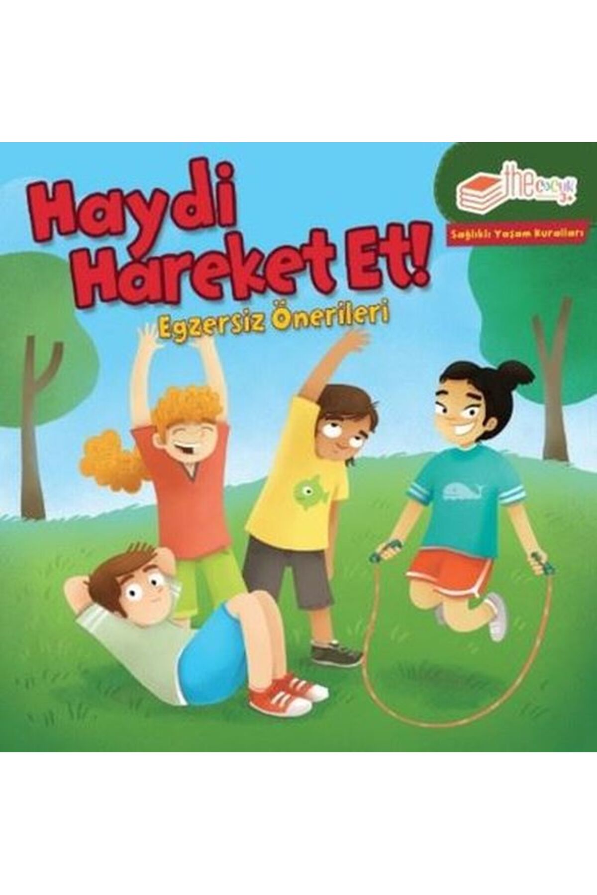 Sağlıklı Yaşam Kuralları  Haydi Hareket Et!: Egzersiz Önerileri